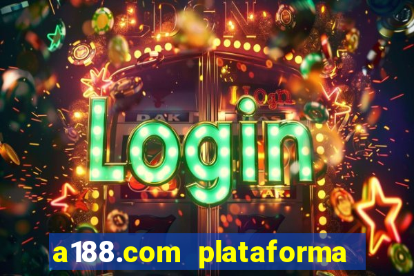 a188.com plataforma de jogos